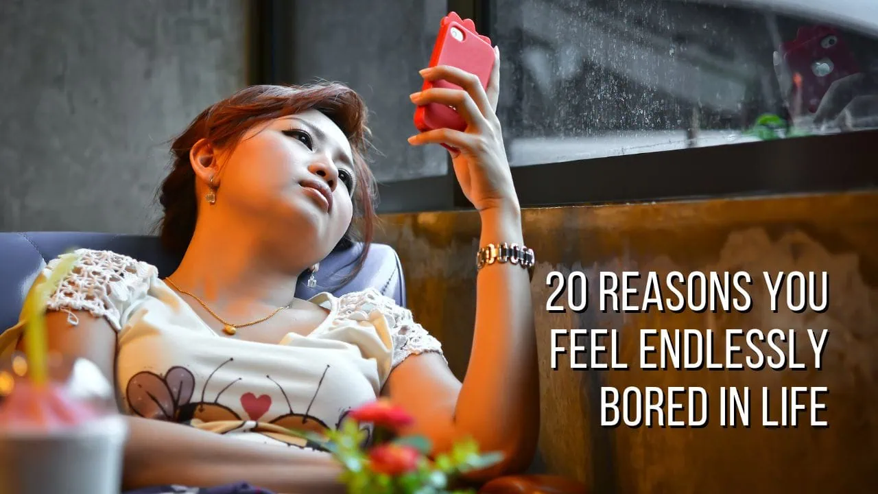 Why You Feel Bored With Life? Measure Your Boredom Proneness 1 Reasons You Feel Bored In Life